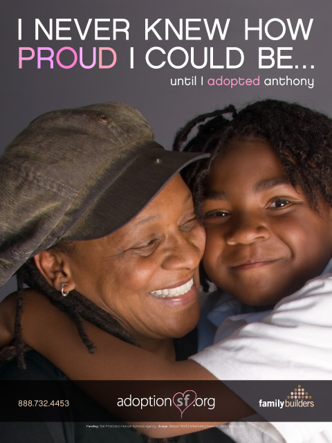 Proud Families poster, a parent and adopted child cheek to cheek, pink display type on a grey ground: I never knew how proud I could be, until I adopted Anthony